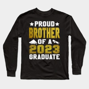 Proud Brother Of A 2023 Graduate Senior Graduation Long Sleeve T-Shirt